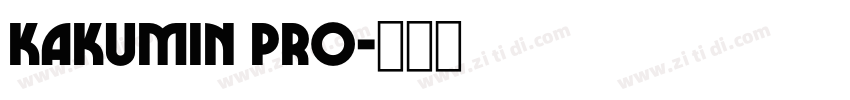 Kakumin Pro字体转换